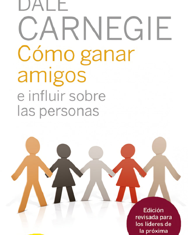 Cómo Ganar Amigos E Influir Sobre Las Personas