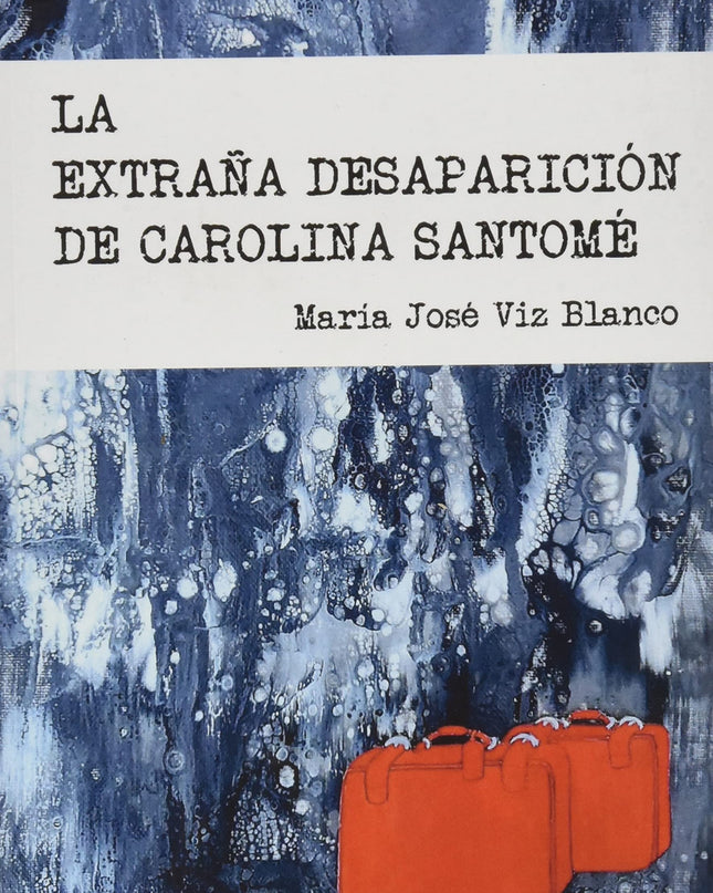 La Extraña Desaparición De Carolina Santomé