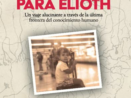 Neurociencia Para Elioth:viaje Alucinante A Traves De La