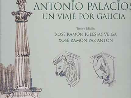 Antonio Palacios:un Viaje Por Galicia