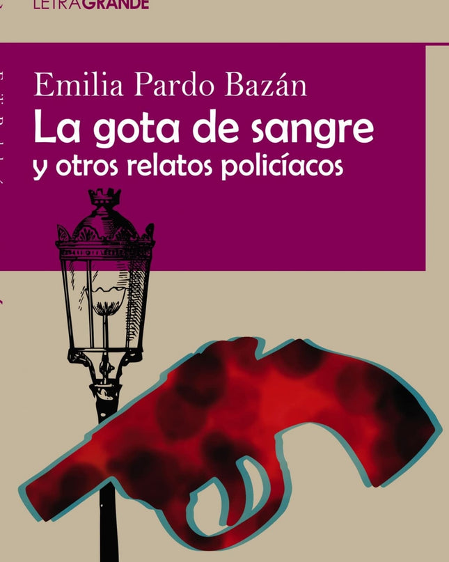 La Gota De Sangre Y Otros Relatos Policiacos