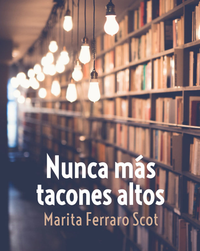 Nunca Más Tacones Altos