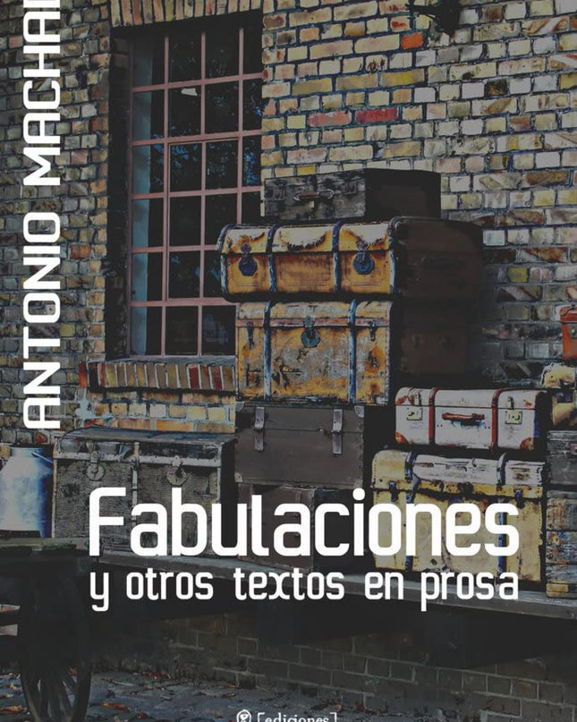 Fabulaciones Y Otros Textos En Prosa