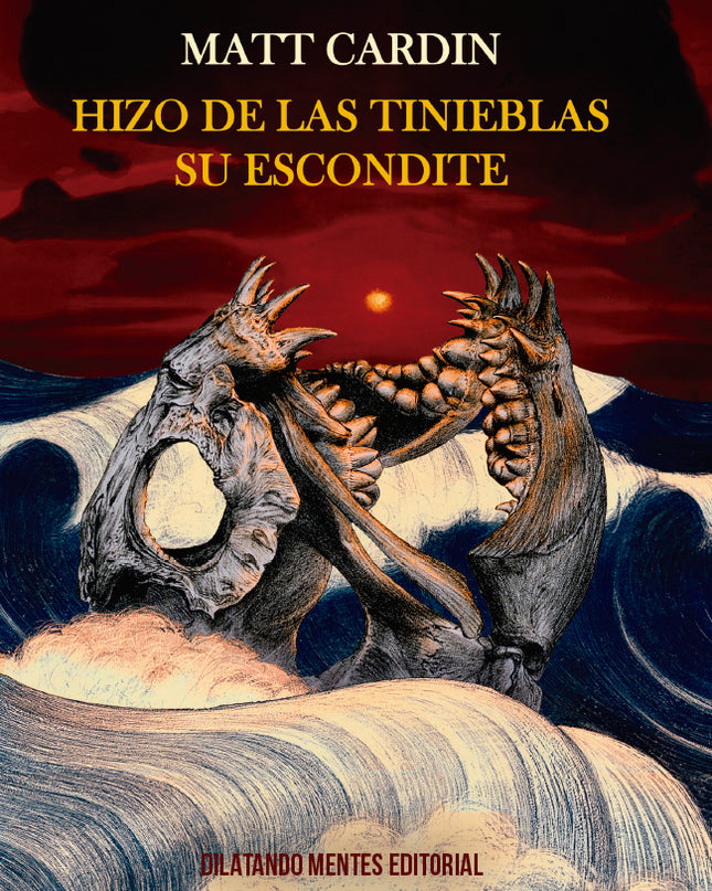 Hizo De Las Tinieblas Su Escondite