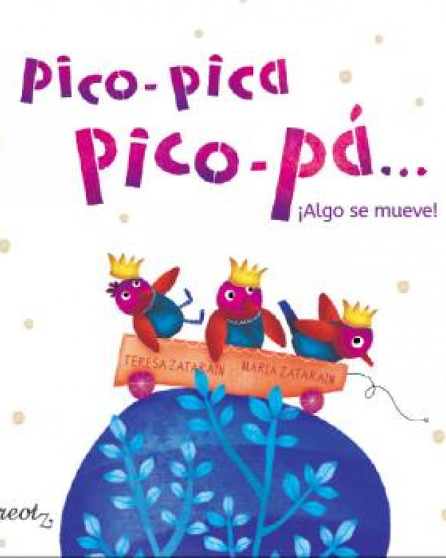 Pico-pica, Pico-pá... ¡algo Se Mueve!