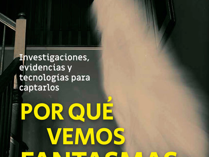 Por Qué Vemos Fantasmas