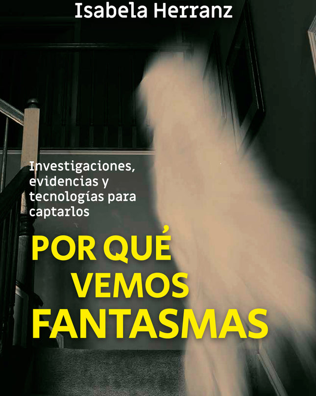 Por Qué Vemos Fantasmas