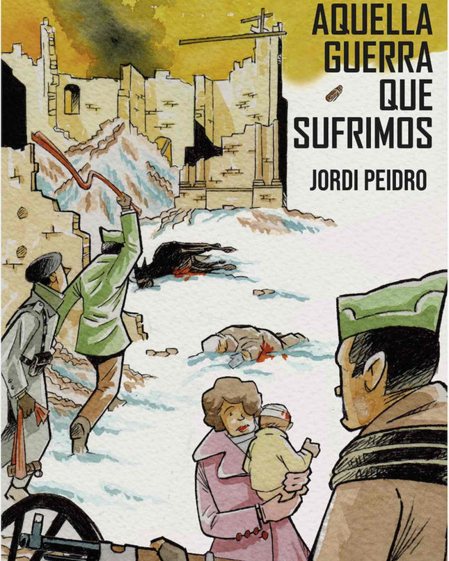 Aquella Guerra Que Sufrimos
