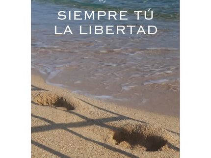 Siempre Tú. La Libertad