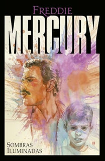 Freddie Mercury. Sombras Iluminadas