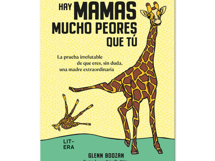 Hay Mamás Mucho Peores Que Tú