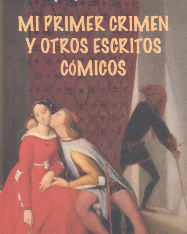 Mi Primer Crimen Y Otros Escritos De Humos