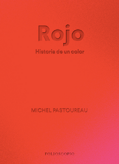 Rojo. Historia De Un Color