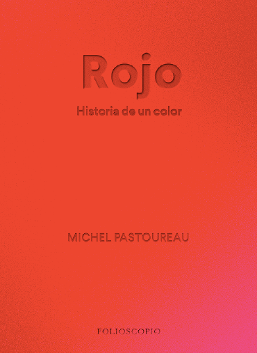 Rojo. Historia De Un Color