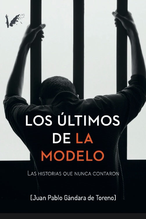 Los Ultimos De La Modelo:historias Que Nunca Contaron