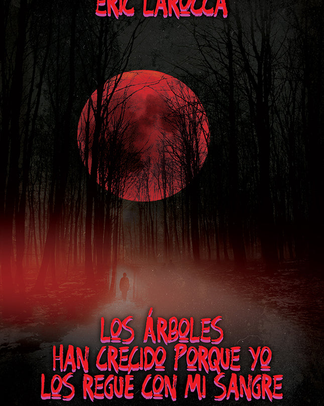 Los Arboles Han Crecido Porque Yo Los Regue Con Mi Sangre