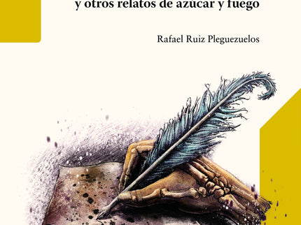 La Mano Muerta Y Otros Relatos De Azúcar Y Fuego