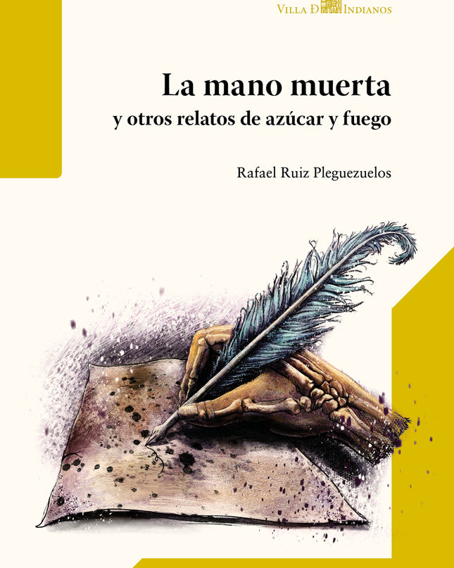 La Mano Muerta Y Otros Relatos De Azúcar Y Fuego