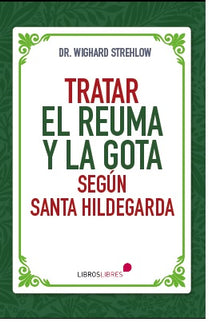 Tratar El Reuma Y La Gota Según Santa Hildegarda
