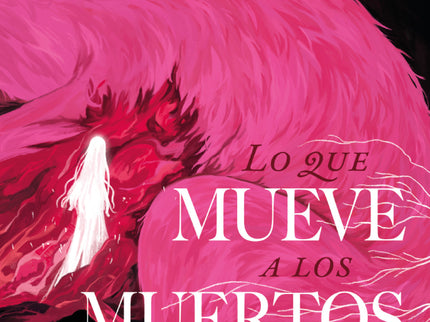 Lo Que Mueve A Los Muertos