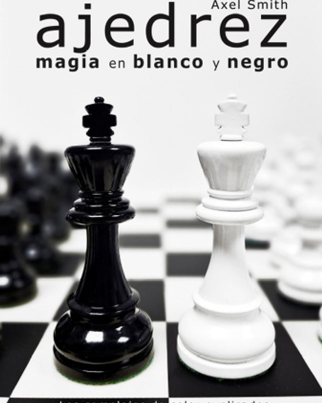 Ajedrez: Magia En Blanco Y Negro