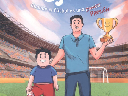 Mi Juanito Me Jubila:cuando El Futbol Es Una Presion