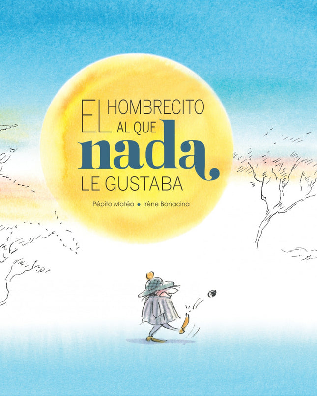 El Hombrecito Al Que Nada Le Gustaba