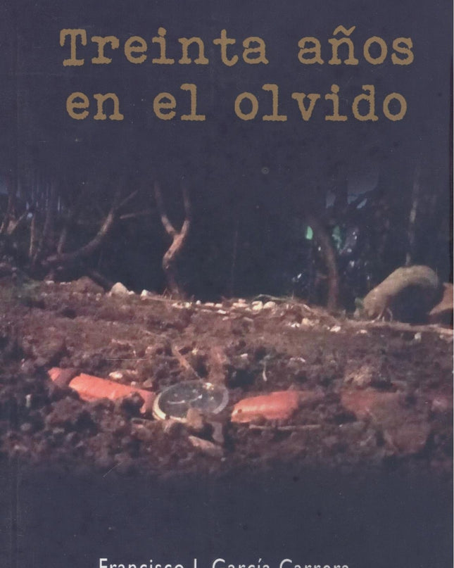 Treinta Años En El Olvido