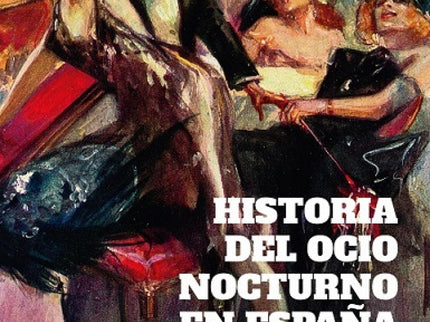 Historia Del Ocio Nocturno En España