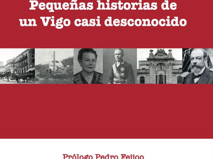 Pequeñas Historias De Un Vigo Casi Desconocido