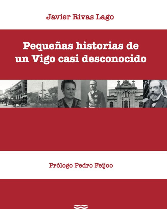 Pequeñas Historias De Un Vigo Casi Desconocido