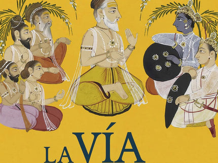 La Vía Dorada. Cómo La Antigua India Transformó El Mundo