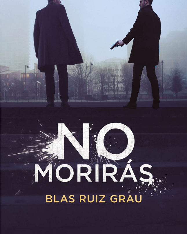No Morirás. Trilogía Blas Ruiz 3