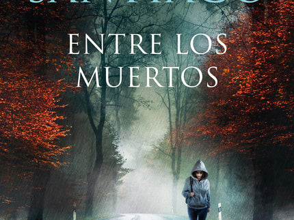 Entre Los Muertos (trilogía De Illumbe 3)