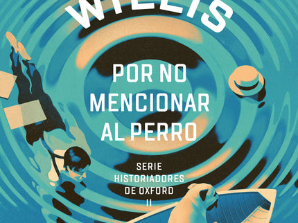 Por No Mencionar Al Perro (historiadores De Oxford 2)