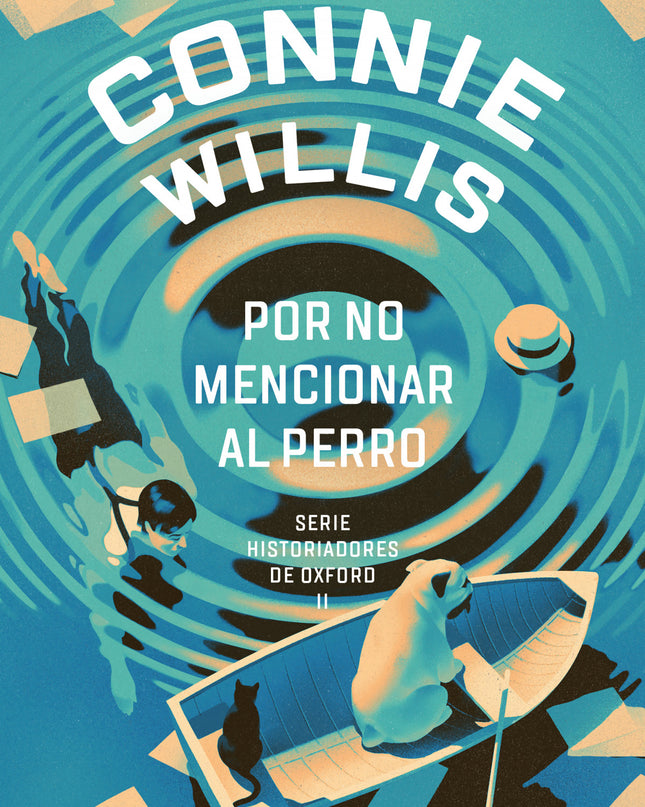 Por No Mencionar Al Perro (historiadores De Oxford 2)