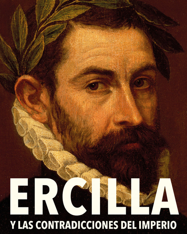 Ercilla Y Las Contradicciones Del Imperio