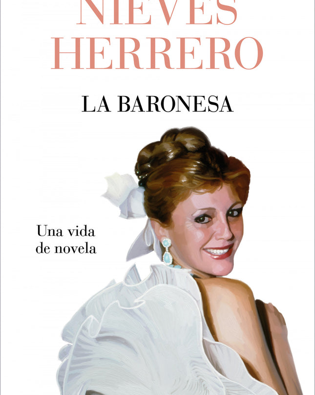 La Baronesa. Una Vida De Novela
