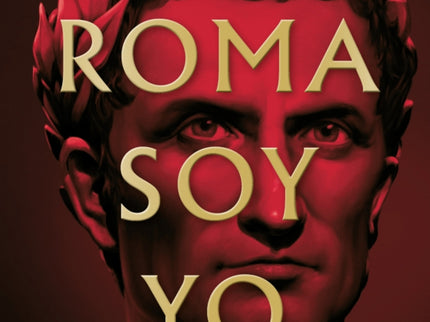 Roma Soy Yo (serie Julio César 1)