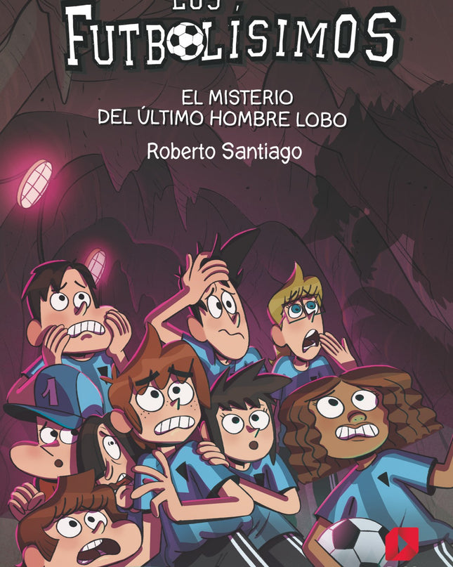 Los Futbolísimos 16: El Misterio Del último Hombre Lobo