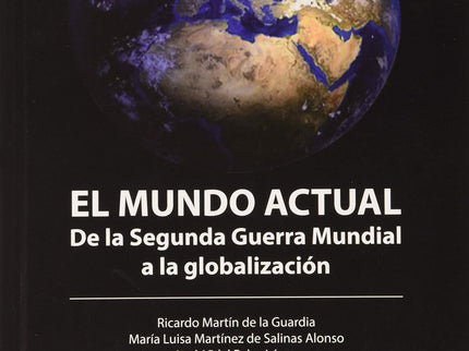Mundo Actual, El. De La Segunda Guerra Mundial A La Globalizacion