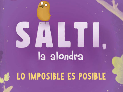 Salti, La Alondra. Lo Imposible Es Posible