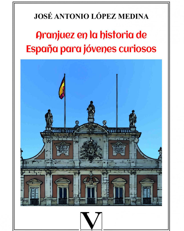 Aranjuez En La Historia De España Para Jóvenes Curiosos