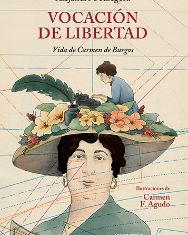 Vocación De Libertad. Vida De Carmen De Burgos