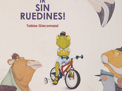 ¡quiero Ir Sin Ruedines!