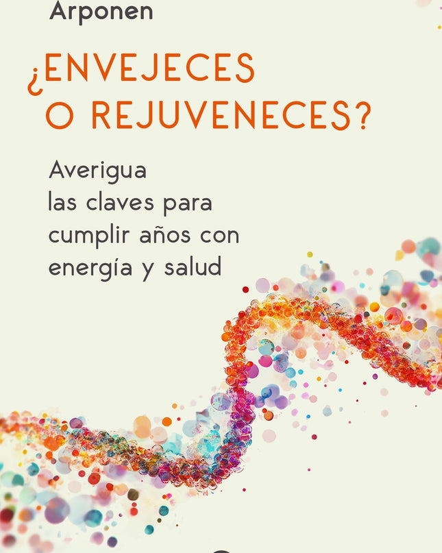 ¿envejeces O Rejuveneces?