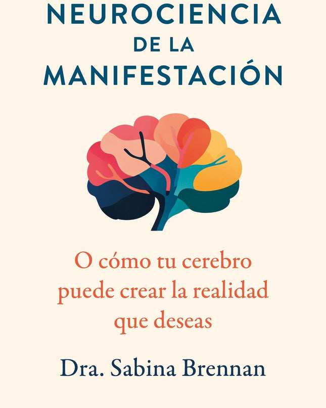 La Neurociencia De La Manifestación