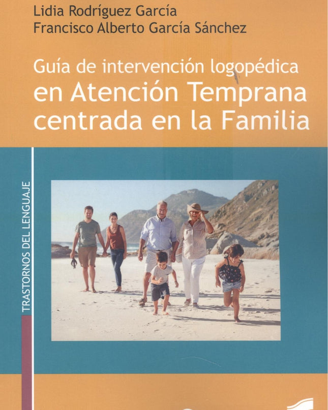 Guía De Intervención Logopédica En Atención Temprana Centrada En La Familia
