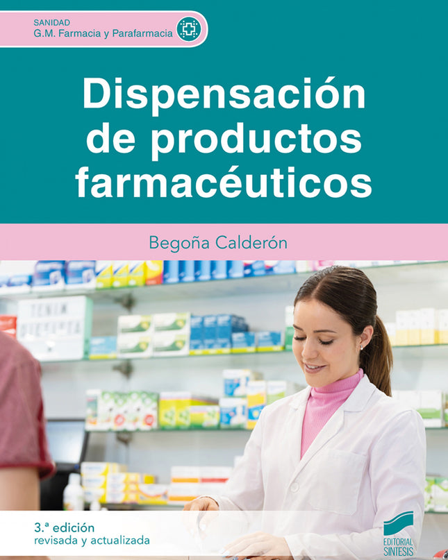 Dispensación De Productos Farmacéuticos (3ª Edición Revisada Y Actualizada)