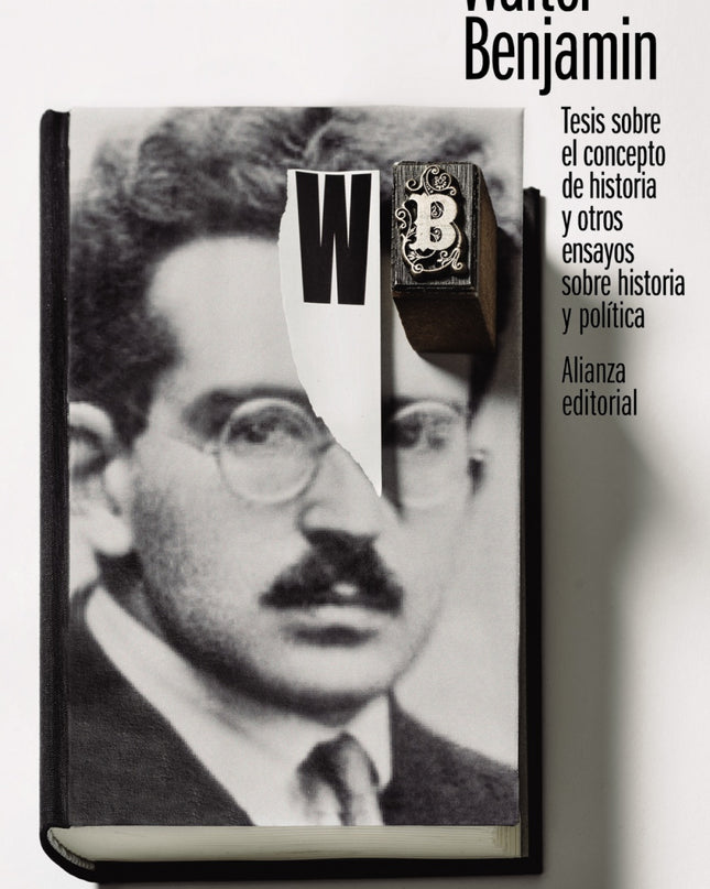 Tesis Sobre El Concepto De Historia Y Otros Ensayos Sobre Historia Y Política